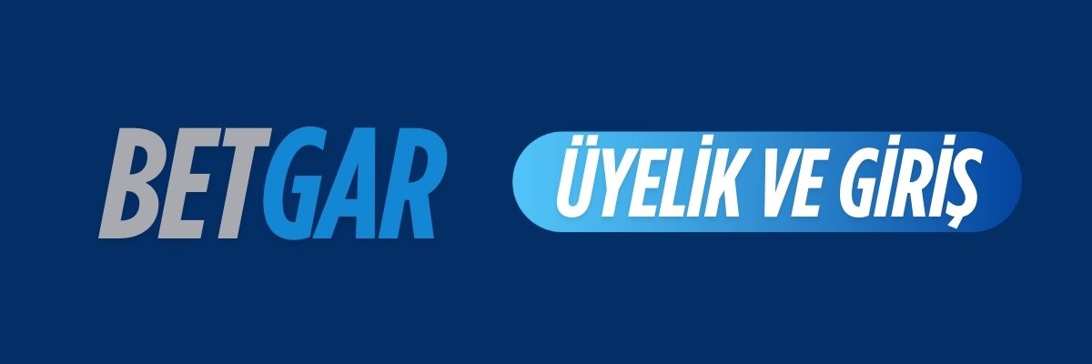 Betgar Üyelik ve Giriş