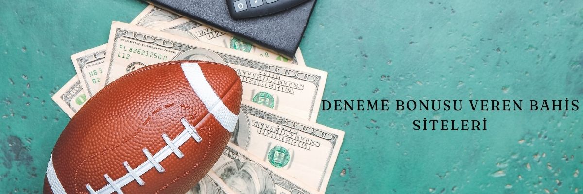 Deneme Bonusu Veren Bahis Siteleri
