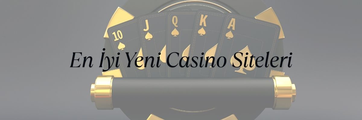 En İyi Yeni Casino Siteleri