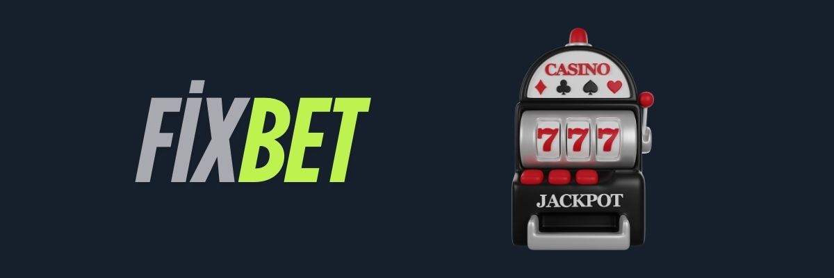 Fixbet Slot Oyunları