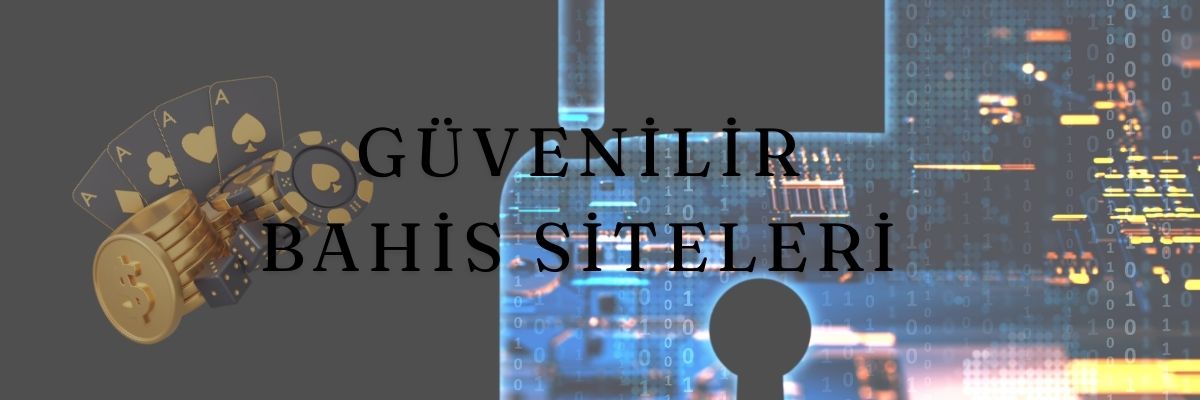 Güvenilir Bahis Siteleri
