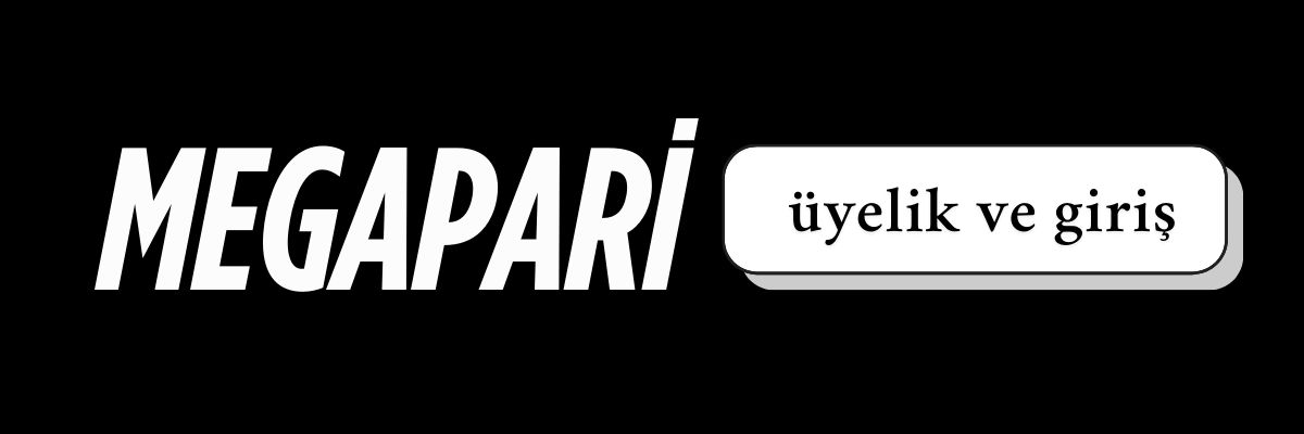 Megapari Üyelik ve Giriş